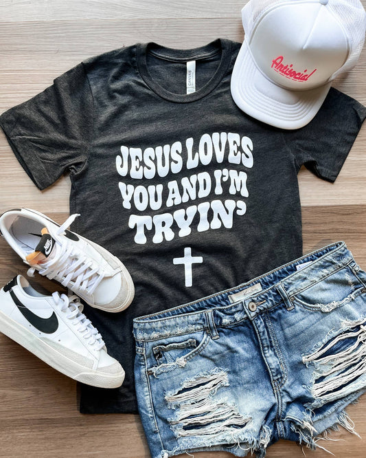 Jesus Loves You And I'm Tryin' Crew Neck Graphic Tee