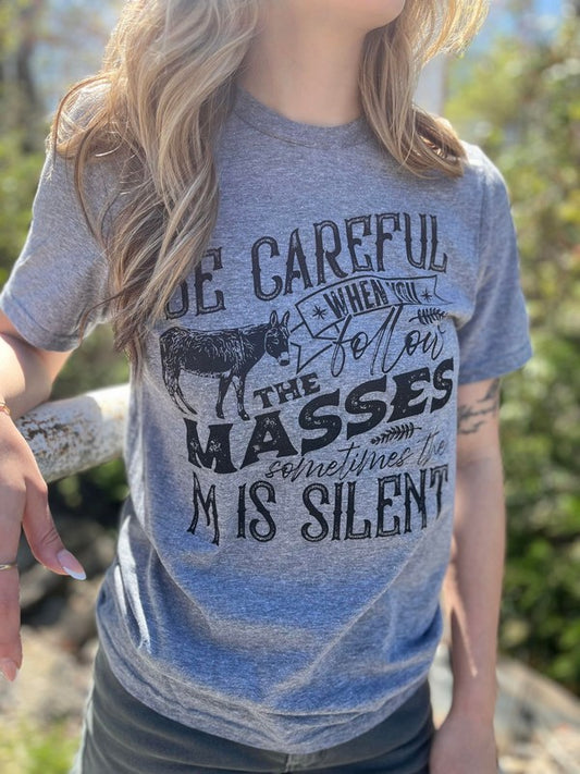 Follow The Masses Tee