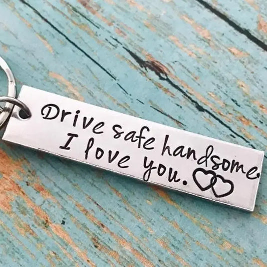 Heartfelt 'Drive Safe Handsome' Keychain - Gift for couples