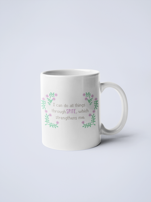 I Can Do All Things Through Spite Coffee Mug